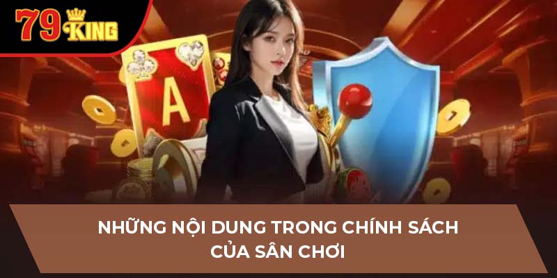 Những nội dung trong chính sách của sân chơi