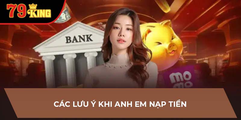 Các lưu ý khi anh em nạp tiền