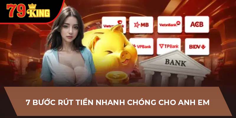 7 bước rút tiền nhanh chóng cho anh em