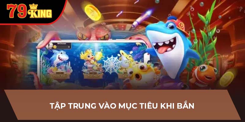 Tập trung vào mục tiêu khi bắn